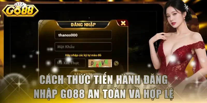 Cách thức tiến hành đăng nhập GO88 an toàn và hợp lệ